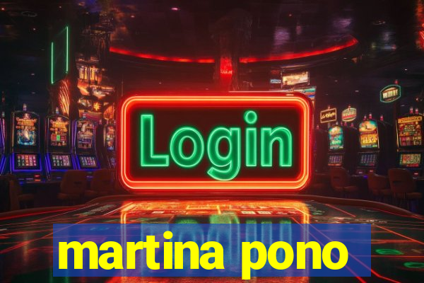 martina pono